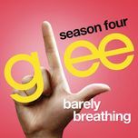 barely breathing (glee cast version) - glee cast