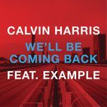 we'll be coming back - calvin harris, example