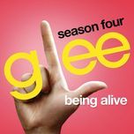being alive (glee cast version) - glee cast