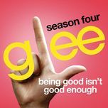 being good isn't good enough (glee cast version) - glee cast