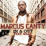 in & out - marcus canty, wale