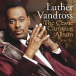 every year, every christmas - luther vandross