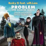 problem (the monster remix) - becky g, will.i.am