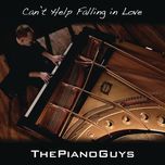 can't help falling in love - the piano guys