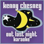 out last night (karaoke) - kenny chesney