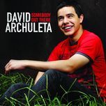 somebody out there - david archuleta