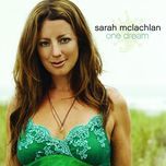 one dream - sarah mclachlan