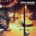 lucky now - ryan adams
