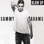 blow up - sammy adams