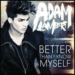 better than i know myself - adam lambert