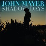 shadow days - john mayer