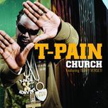 church - t-pain, teddy verseti