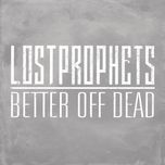 better off dead - lostprophets