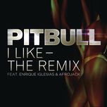 i like (the remix) - pitbull, enrique iglesias, afrojack