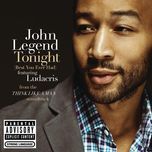 tonight (best you ever had) - john legend, ludacris