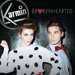 brokenhearted - karmin