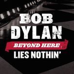 beyond here lies nothin' - bob dylan