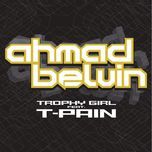 trophy girl - ahmad belvin, t-pain