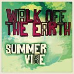 summer vibe - walk off the earth