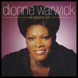 i don't need another love - dionne warwick, the spinners