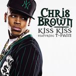 kiss kiss - chris brown, nelly, chris brown, t-pain