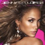 do it well - jennifer lopez