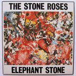 elephant stone - the stone roses