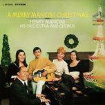 medley: we three king of orient are / o come, all ye faithful (adeste fidelis) / joy to the world - henry mancini, his orchestra, chorus