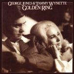 if you don't, somebody else will - tammy wynette, george jones, george jones, tammy wynette