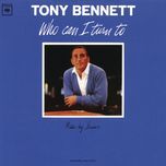 who can i turn to (when nobody needs me) - tony bennett