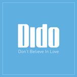 don't believe in love - dido