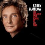 i can't give you anything but love - barry manilow