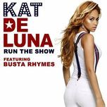 run the show (featuring busta rhymes) - kat deluna, busta rhymes