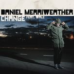 change - daniel merriweather, wale
