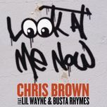 look at me now - chris brown, lil wayne, busta rhymes