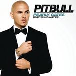 pearly gates - pitbull, nayer