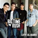 city is ours - big time rush