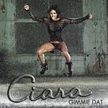 gimmie dat - ciara