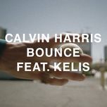 bounce (extended mix) - calvin harris, kelis