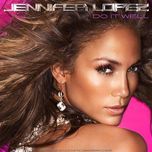 do it well  (remix) - jennifer lopez