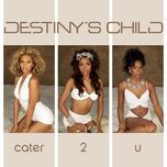 cater 2 u (j. beck dance mix) - destiny's child
