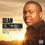 back 2 life (live it up) - sean kingston, t.i.