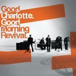 good morning revival - good charlotte