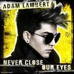 never close our eyes - adam lambert