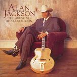 (who says) you can't have it all - alan jackson