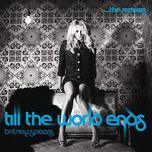till the world ends (varsity team radio remix) - britney spears