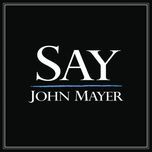 say - john mayer