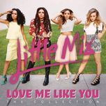 love me like you (exclusive interview) - little mix