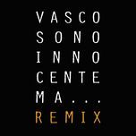 sono innocente ma... (stefano fisico & micky uk extended remix) - vasco rossi