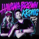 bullet blowz - havana brown, kronic